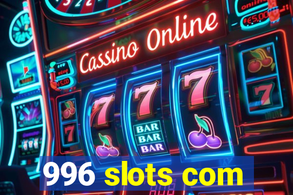 996 slots com